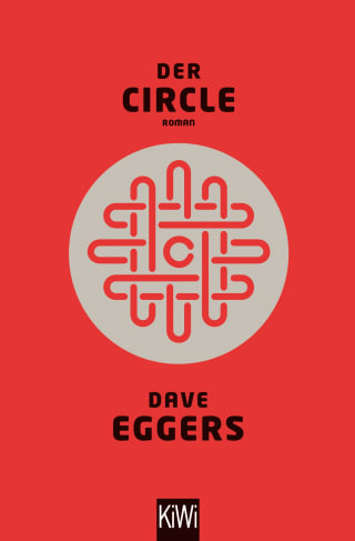 Buchcover: "Der Circle" "Roman" "Dave Eggers" "KiWi"